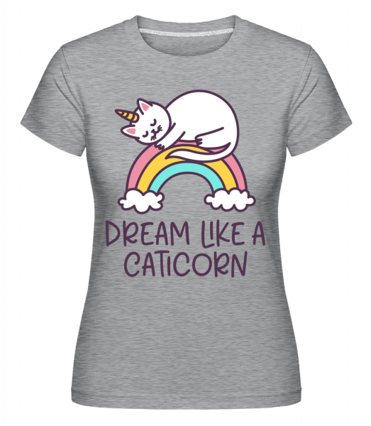 Dream Podobně jako Caticorn -  Shirtinator tričko pro dámy - Melirovĕ šedá - Napřed