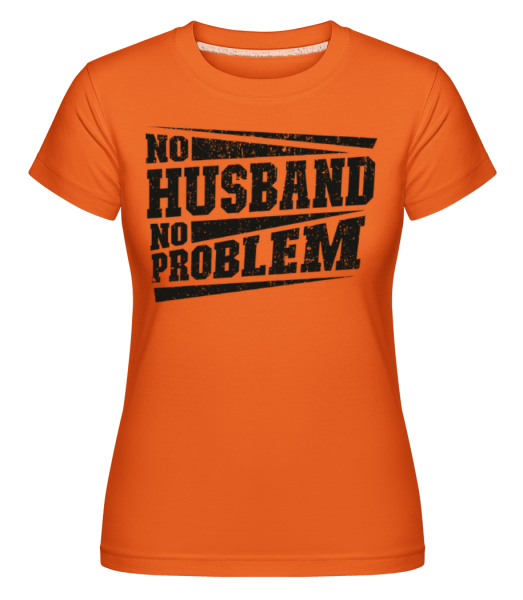 No Husband No Problem -  Shirtinator tričko pro dámy - Oranžová - Napřed