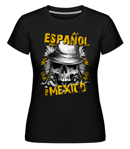 Español Pro Mexico -  Shirtinator tričko pro dámy - Černá - Napřed