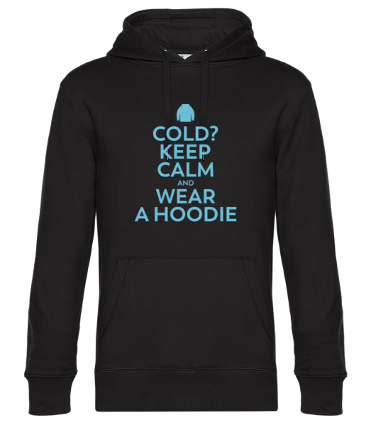 Keep Calm And Wear A Hoodie - Unisex premium mikina s kapucí - Černá - Napřed