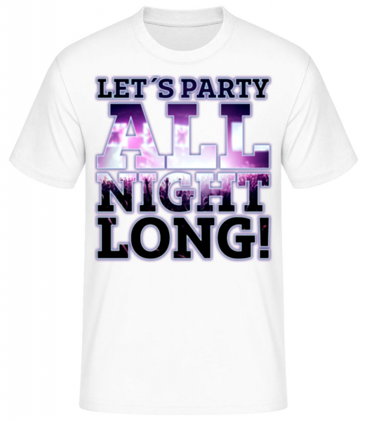 Party All Night Long - Pánské basic tričko - Bílá - Napřed