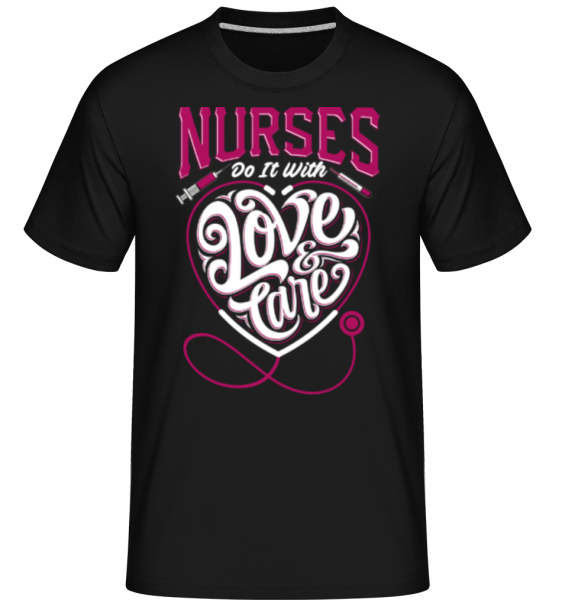 Nurses Do It With Love And Care -  Shirtinator tričko pro pány - Černá - Napřed