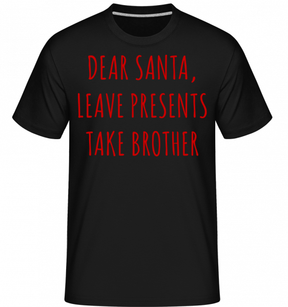 Nechat dárky Vezměte Brother -  Shirtinator tričko pro pány - Černá - Napřed