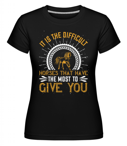 It Is The Difficult Horses  -  Shirtinator tričko pro dámy - Černá - Napřed