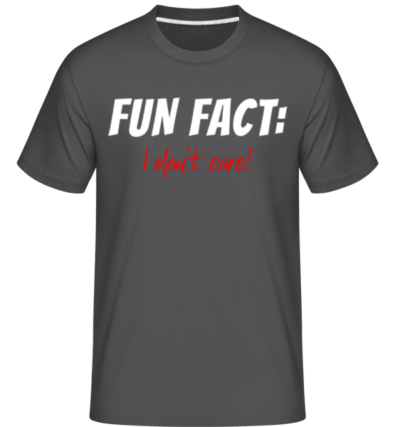 Fun Fact I Dont Care -  Shirtinator tričko pro pány - Antracit - Napřed