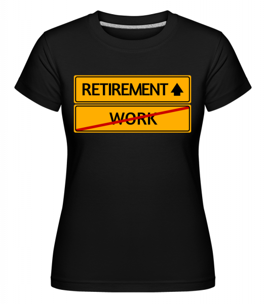 Retirement Sign -  Shirtinator tričko pro dámy - Černá - Napřed