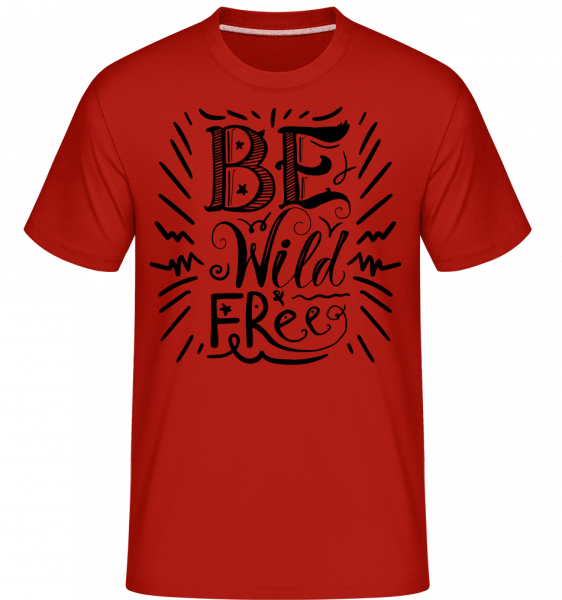 Be Wild & Free -  Shirtinator tričko pro pány - Červená - Napřed
