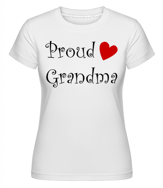 hrdá babička -  Shirtinator tričko pro dámy - Bílá - Napřed