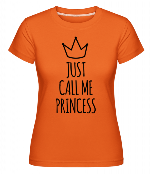 Just Call Me Princess -  Shirtinator tričko pro dámy - Oranžová - Napřed