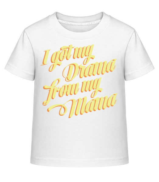 I Got My Drama From My Mama - Dĕtské Shirtinator tričko - Bílá - Napřed