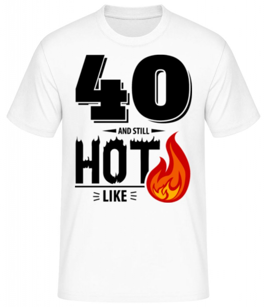 40 I Still Hot - Pánské basic tričko - Bílá - Napřed
