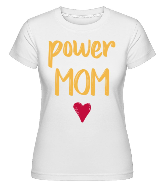 Power Mom -  Shirtinator tričko pro dámy - Bílá - Napřed