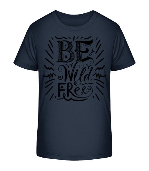 Be Wild & Free - Detské Bio tričko Stanley Stella - Namořnická modrá - Napřed