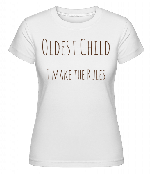 Nejstarší dítě -  Shirtinator tričko pro dámy - Bílá - Napřed