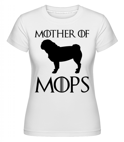 Mother Of Mops -  Shirtinator tričko pro dámy - Bílá - Napřed