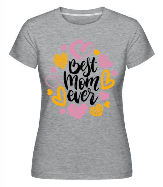 Best Mom Ever -  Shirtinator tričko pro dámy - Melírově šedá - Napřed