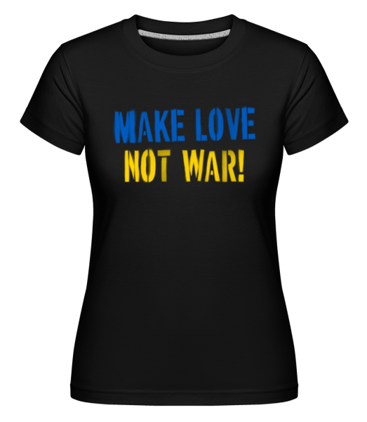 Make Love Not War -  Shirtinator tričko pro dámy - Černá - Napřed