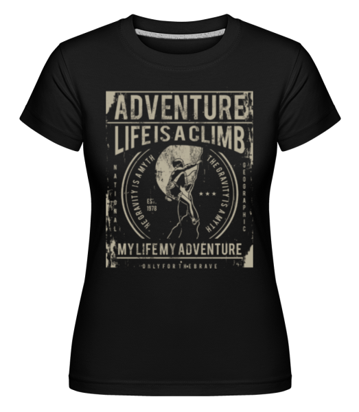 Life Is A Climb -  Shirtinator tričko pro dámy - Černá - Napřed