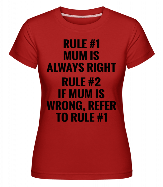 Maminka má vždycky pravdu -  Shirtinator tričko pro dámy - Červená - Napřed