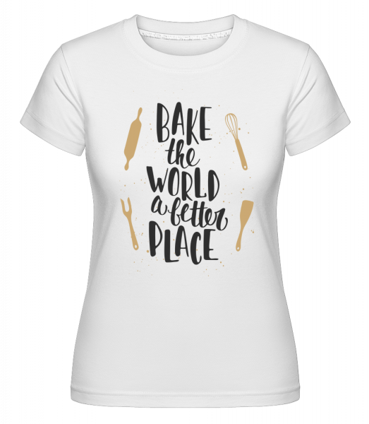 Pečeme Svět je lepší místo -  Shirtinator tričko pro dámy - Bílá - Napřed