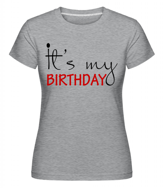 It's My Birthday -  Shirtinator tričko pro dámy - Melirovĕ šedá - Napřed