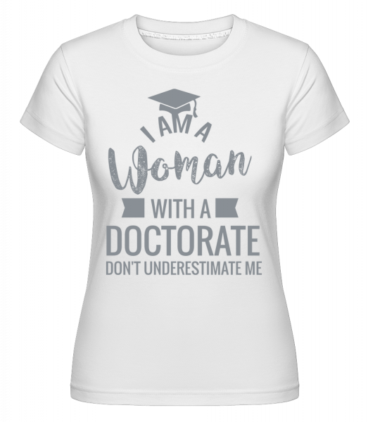 Žena s doktorát -  Shirtinator tričko pro dámy - Bílá - Napřed