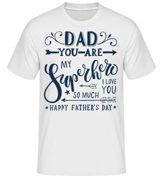 Táta You Are My Superhero -  Shirtinator tričko pro pány - Bílá - Napřed