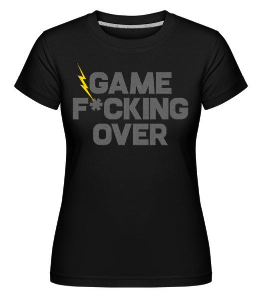 Game Fucking Over -  Shirtinator tričko pro dámy - Černá - Napřed