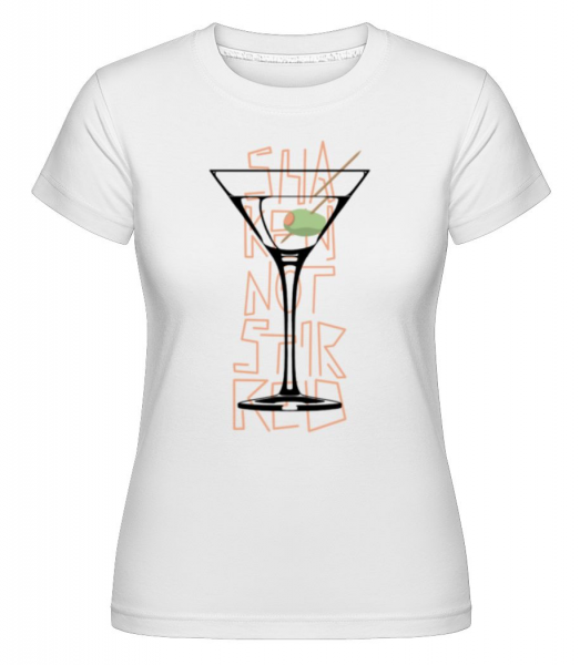 Shaken Not Stirred 1 -  Shirtinator tričko pro dámy - Bílá - Napřed