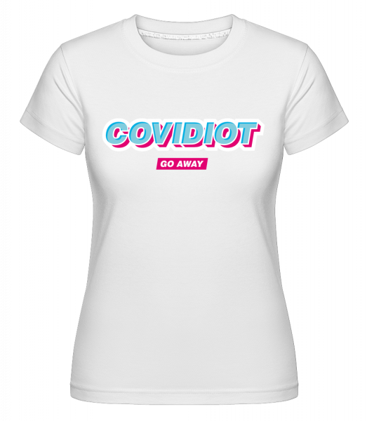 Covidiot -  Shirtinator tričko pro dámy - Bílá - Napřed