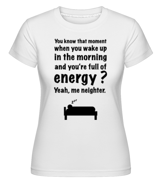 Vstát ráno -  Shirtinator tričko pro dámy - Bílá - Napřed
