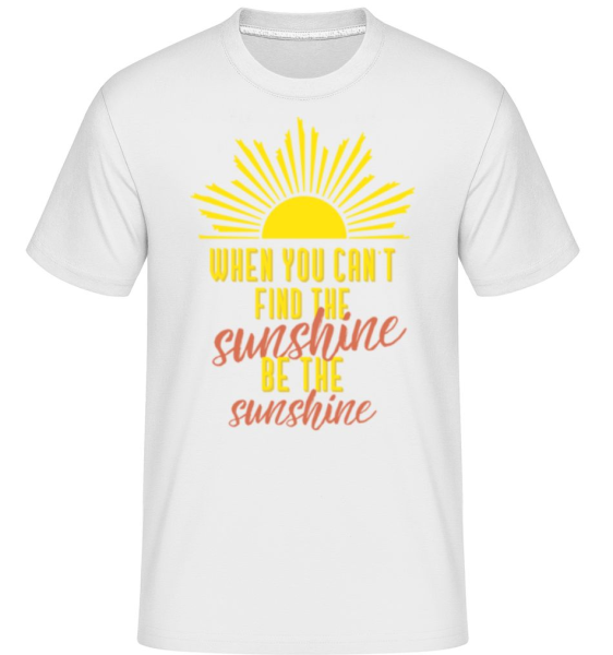 When You Can't Find The Sunshine -  Shirtinator tričko pro pány - Bílá - Napřed