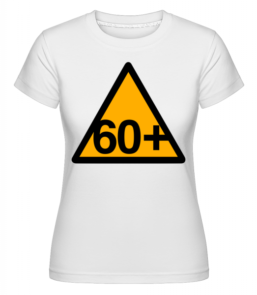 60+ narozeniny znamení -  Shirtinator tričko pro dámy - Bílá - Napřed