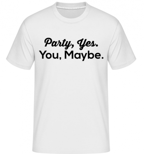 Party ano, možná -  Shirtinator tričko pro pány - Bílá - Napřed