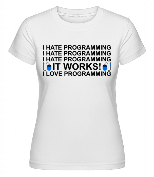 I Love Programming -  Shirtinator tričko pro dámy - Bílá - Napřed