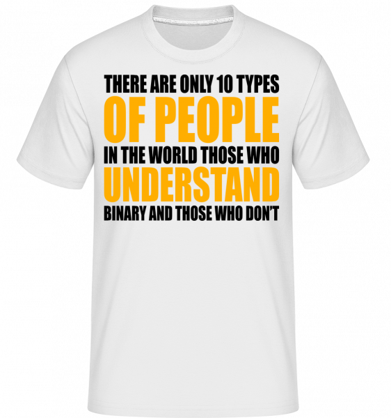 Pouze 10 typů lidí -  Shirtinator tričko pro pány - Bílá - Napřed
