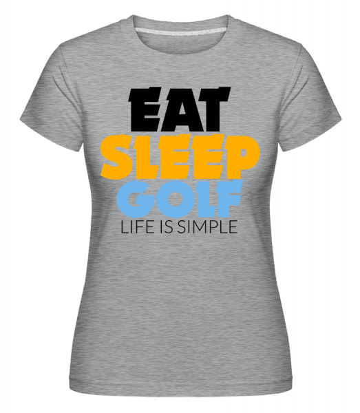 Eat Sleep Golf – Life Is Simple -  Shirtinator tričko pro dámy - Melirovĕ šedá - Napřed