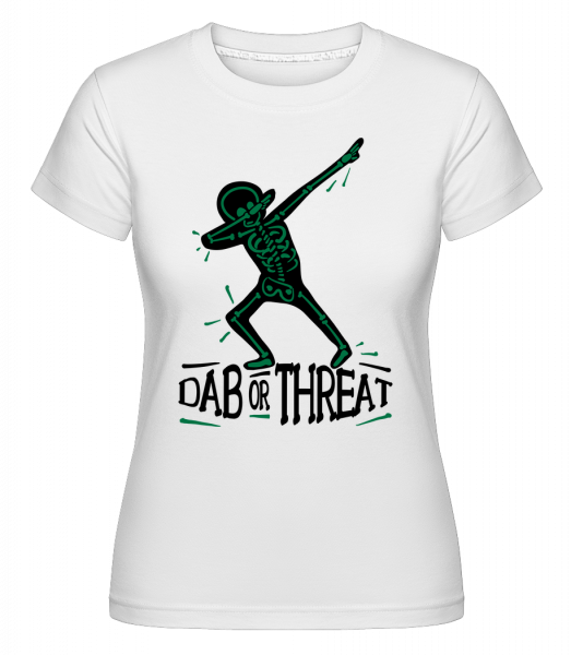DAB nebo Threat -  Shirtinator tričko pro dámy - Bílá - Napřed