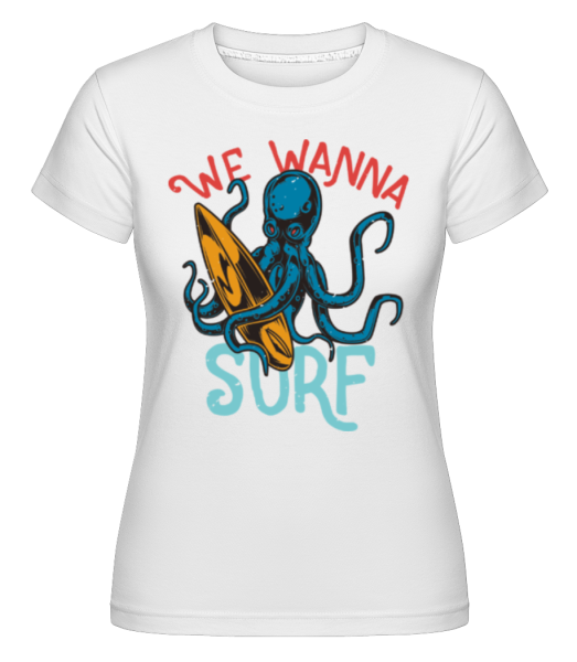 We Wanna Surf -  Shirtinator tričko pro dámy - Bílá - Napřed