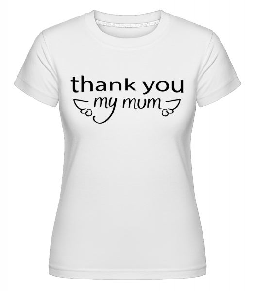 Děkuji vám Mum -  Shirtinator tričko pro dámy - Bílá - Napřed