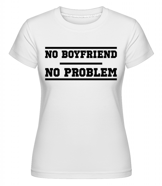 Žádný přítel, žádný problém -  Shirtinator tričko pro dámy - Bílá - Napřed