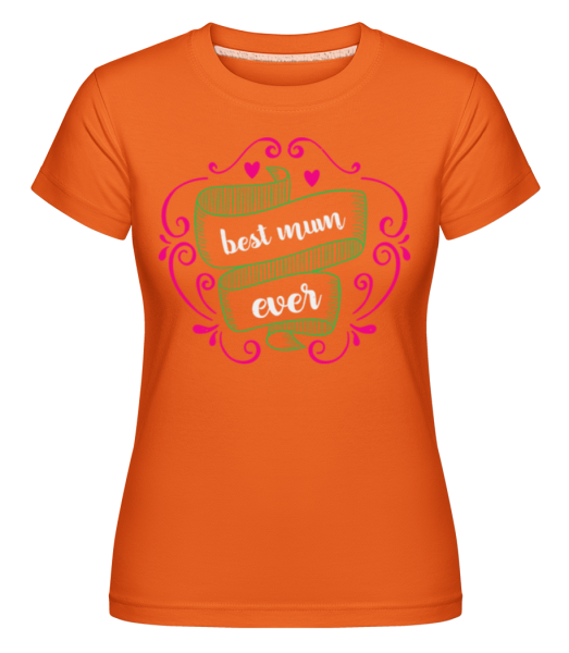 Best Mom Ever -  Shirtinator tričko pro dámy - Oranžová - Napřed