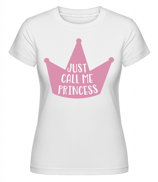 Call Me Princess -  Shirtinator tričko pro dámy - Bílá - Napřed