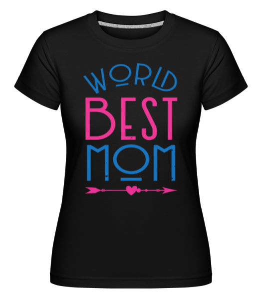 World Best Mom -  Shirtinator tričko pro dámy - Černá - Napřed