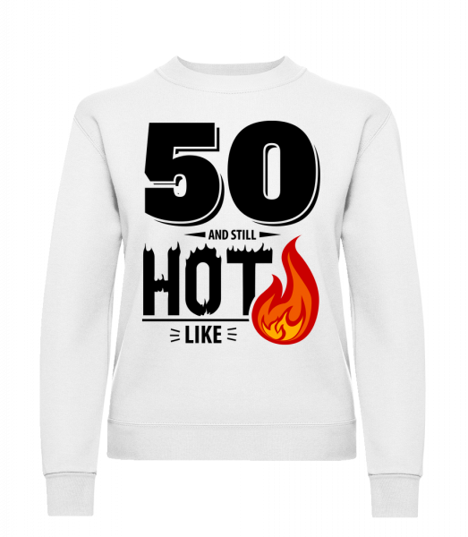 50 And Still Hot - Klasická mikina pro dámy sg - Bílá - Napřed