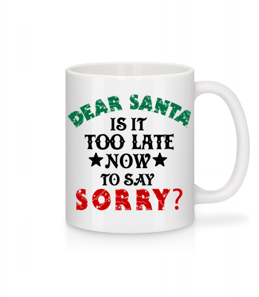 Dear Santa je to příliš pozdě? - Keramický hrnek - Bílá - Napřed