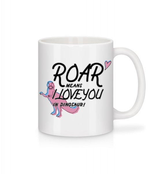 Roar I Love You - Keramický hrnek - Bílá - Napřed