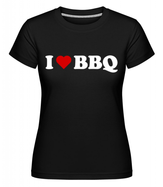 I Love BBQ -  Shirtinator tričko pro dámy - Černá - Napřed