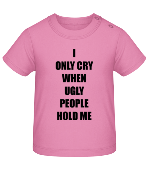 Cry-li Ugly People Hold Me - Tričko pro miminka - Růžová - Napřed