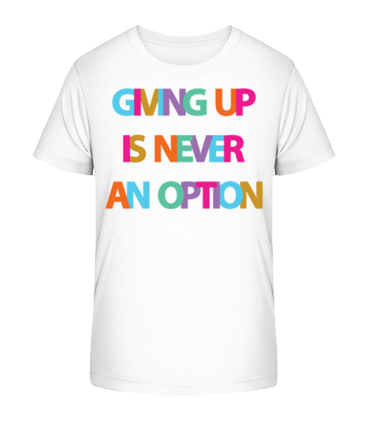 Giving Up není nikdy možnost - Detské Bio tričko Stanley Stella - Bílá - Napřed
